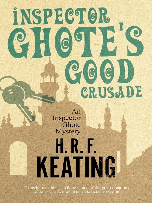 Title details for Inspector Ghote's Good Crusade by H. R. F. Keating - Available